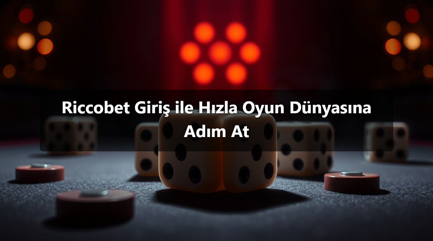 Riccobet Giriş ile Hızla Oyun Dünyasına Adım At